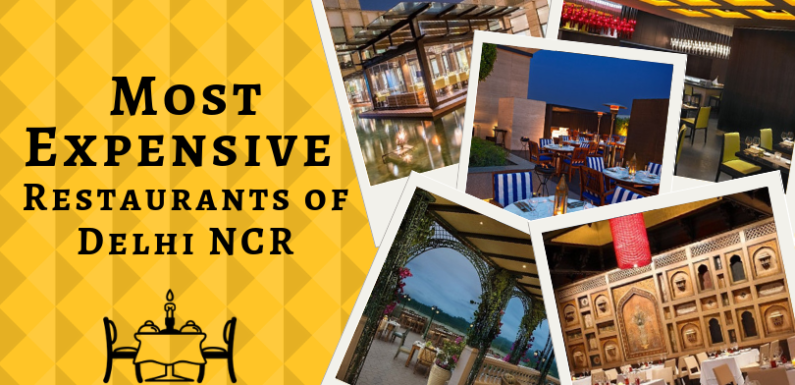 Most Expensive Restaurants of Delhi NCR