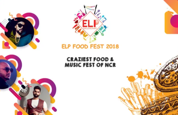 The ELP Food Fest – Eat. Love. Party 2018 at Expocentre Noida
