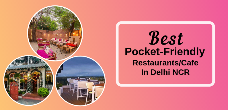 Best Pocket-Friendly Restaurants/Cafe for a Date in Delhi NCR