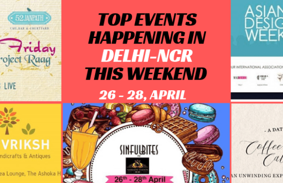 Top Events Happening in Delhi NCR this Weekend (26th to 28th April)