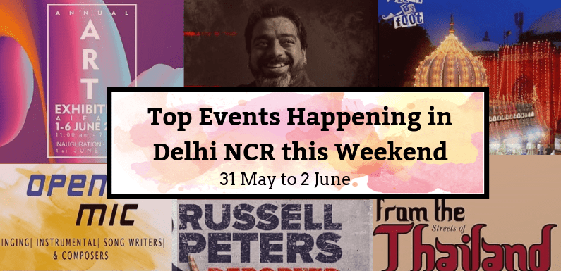 Top Events Happening in Delhi NCR this Weekend from 31st May to 2nd June