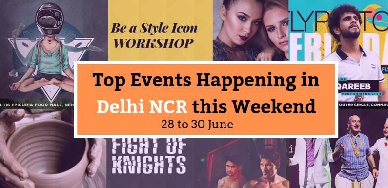 Top Events Happening in Delhi NCR this Weekend from 28th to 30th June