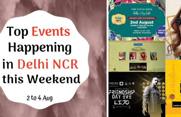 Top Events Happening in Delhi NCR this Weekend from 2 to 4 Aug