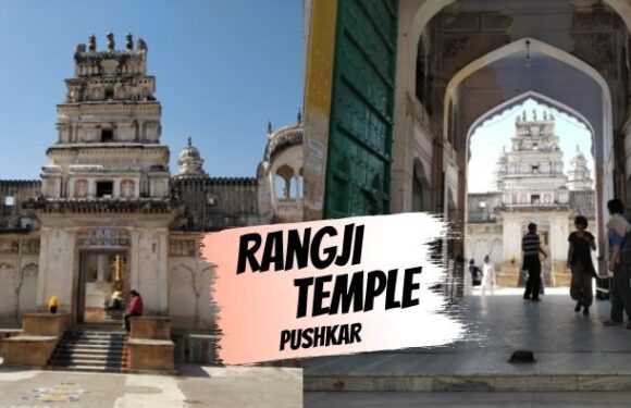 Rangji Temple Pushkar, Rajasthan – History, Architecture & Other Info