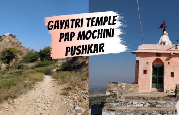 Gayatri Temple/Pap Mochani Temple – Pushkar, Rajasthan