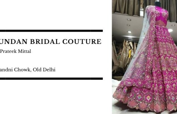 Kundans Bridal Couture by Prateek Mittal – Chandni Chowk, Old Delhi