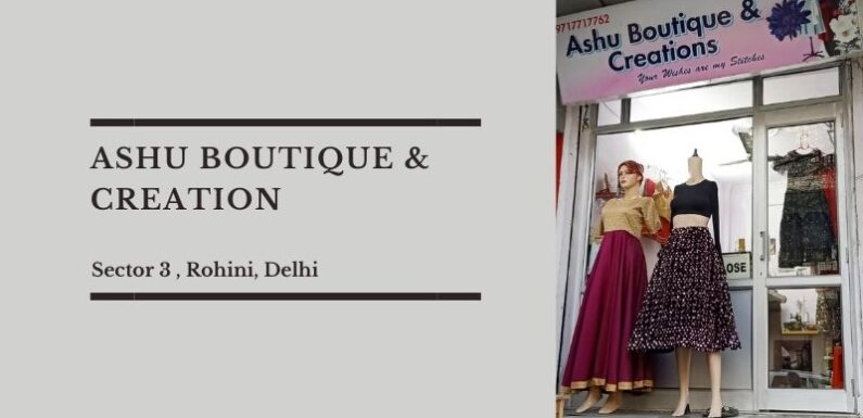 Ashu Boutique and Creation – Sector 3, Rohini