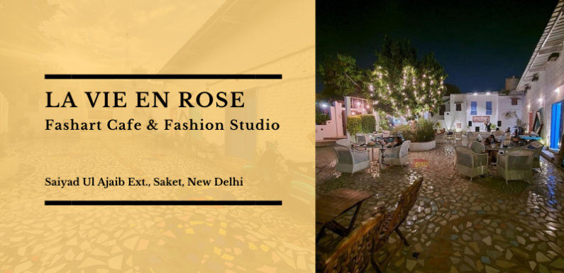 La Vie En Rose Fashart Cafe & Fashion Studio – Saiyad Ul Ajaib Extension, Saket