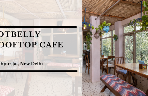Potbelly Rooftop Cafe – Shahpur Jat, New Delhi