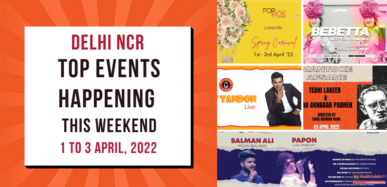 Interesting Events Happening in Delhi NCR this Weekend from 1 to 3 April, 2022