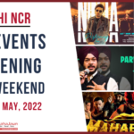 Top Events Happening This Weekend - 13 to 15 May Delhi NCR