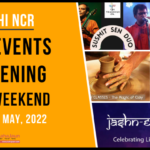 Top Events Happening This Weekend - 20 to 22 May Delhi NCR