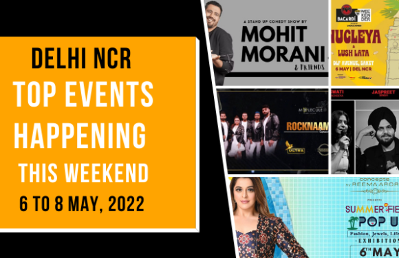 Delhi NCR: Top Events Happening This Weekend (6 to 8 May, 22)