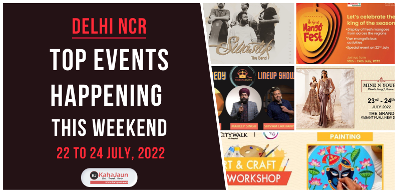 Delhi NCR: Top Events Happening this Weekend (22 and 24 July, 2022)