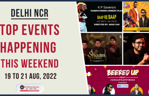 Delhi NCR: Top Events Happening this Weekend (19 to 21 Aug, 2022)