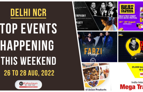Delhi NCR: Top Events Happening this Weekend (26 to 28 Aug, 2022)