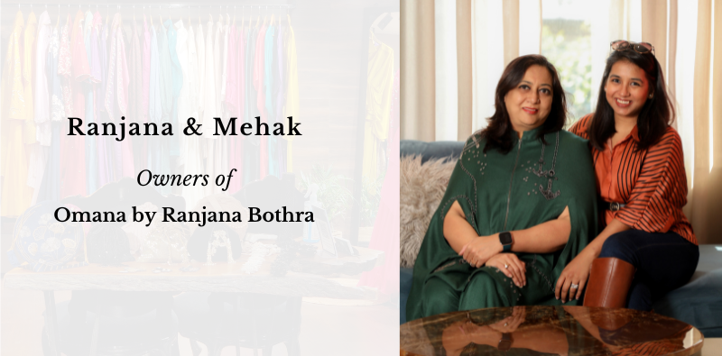 Ranjana & Mehak owner of Omana by Ranjana Bothra Shahpur Jat