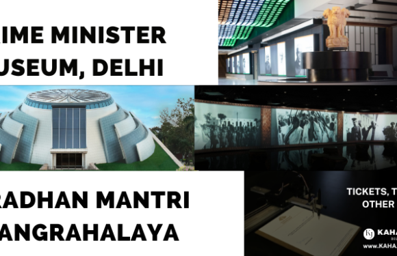 Prime Minister Museum Delhi | Pradhanmantri Sangrahalaya – Tickets, Timing & other info