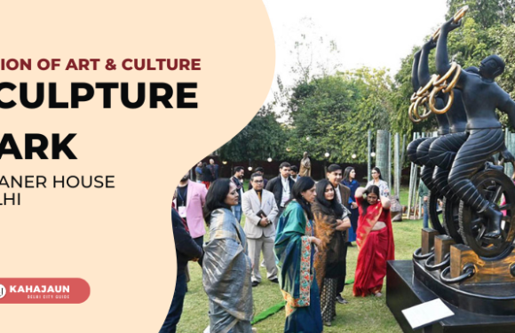 Sculpture Park at Bikaner House: A Fusion of Art & Culture in the Heart of New Delhi