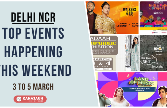 Delhi NCR: Top Events Happening this Weekend (3 to 5 March, 2023)