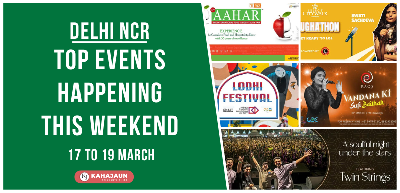 Delhi NCR: Top Events Happening this Weekend (17 to 19 March, 2023)