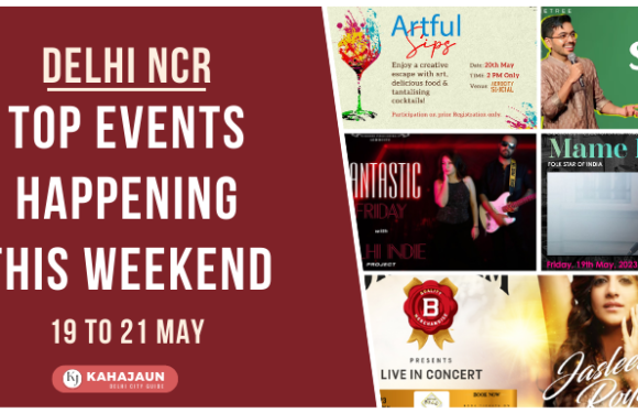 Delhi NCR: Top Events Happening this Weekend (19 to 21 May, 2023)