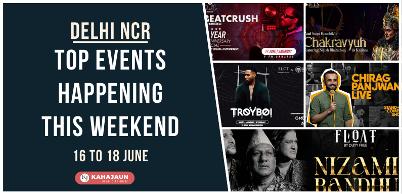 Delhi NCR: Top Events Happening this Weekend (16 to 18 June, 2023)