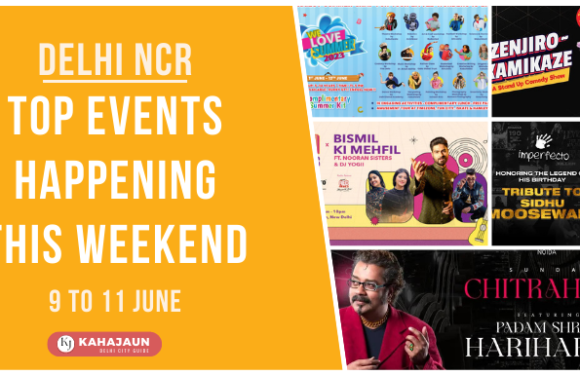 Delhi NCR: Top Events Happening this Weekend (9 to 11 June, 2023)