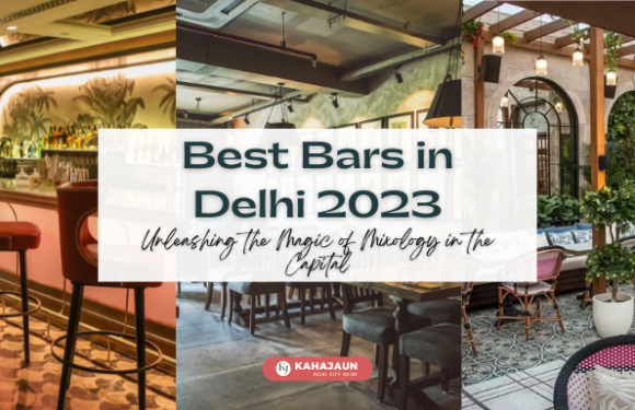 Best Bars in Delhi 2023: Unleashing the Magic of Mixology in the Capital
