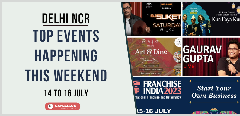 Delhi NCR: Top Events Happening this Weekend (14 to 16 July, 2023)
