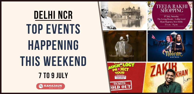 Delhi NCR: Top Events Happening this Weekend (7 to 9 July, 2023)