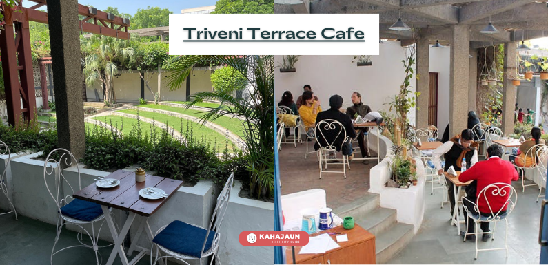 Trending Cafe in Delhi Triveni Terrace Cafe - KahaJaun