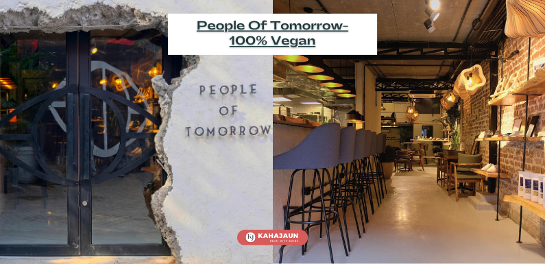 Trending Cafe in South Delhi People Of Tomorrow-100% Vegan Dhan Mill - KahaJaun