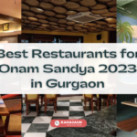 Best Restaurants for Onam Sandya 2023 in Gurgaon