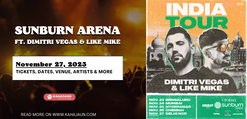 Sunburn Arena Ft. Dimitri Vegas & Like Mike Live in Delhi NCR 2023