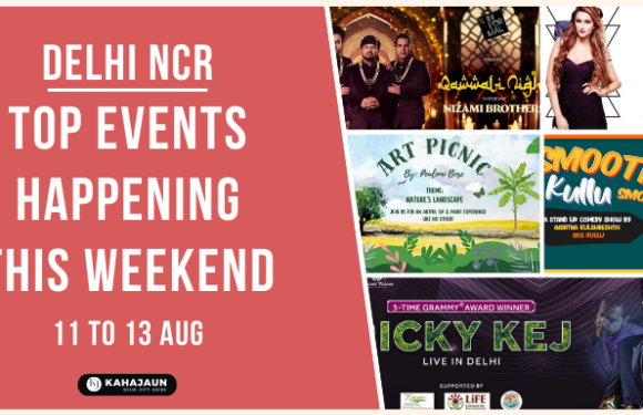 Discover the Hottest Events in Delhi NCR This Weekend: 11 to 13 August 2023