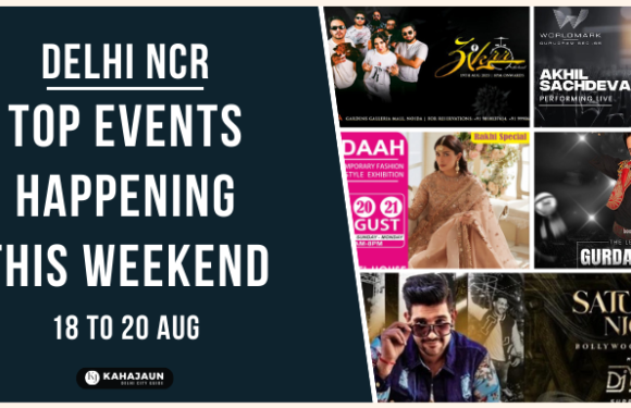 Discover the Hottest Events in Delhi NCR This Weekend: 18 to 20 August 2023
