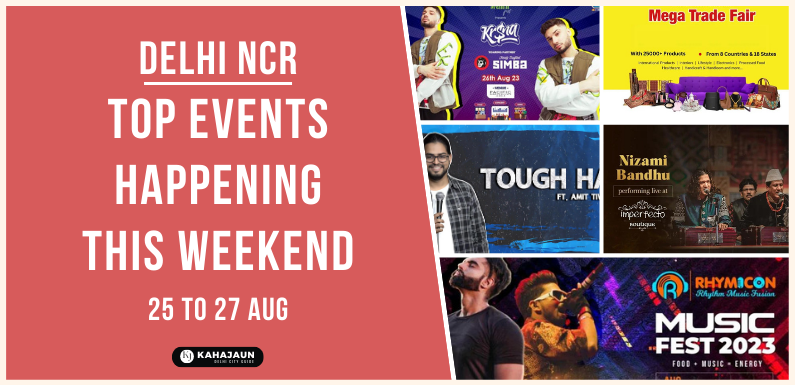 Discover the Hottest Events in Delhi NCR This Weekend: 25 to 27 August 2023