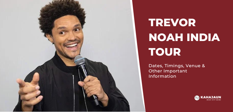 Trevor Noah India Tour: Laughter Galore in Delhi and Beyond!