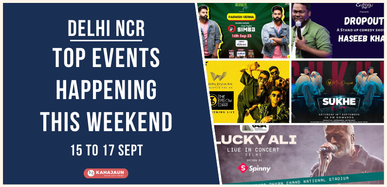 Discover the Hottest Events in Delhi NCR This Weekend: 15 to 17 Sept 2023