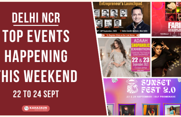 Discover the Hottest Events in Delhi NCR This Weekend: 22 to 24 Sept 2023