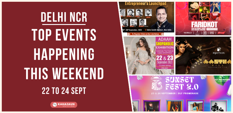 Discover the Hottest Events in Delhi NCR This Weekend: 22 to 24 Sept 2023