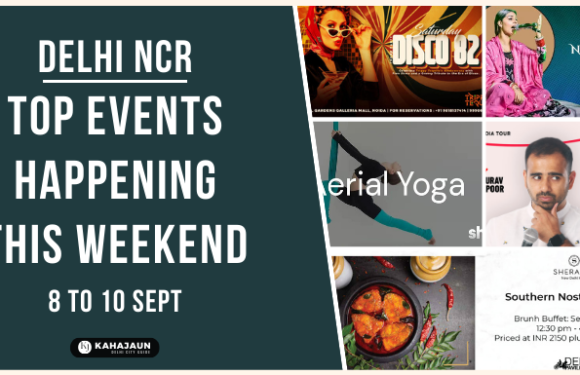 Discover the Hottest Events in Delhi NCR This Weekend: 8 to 10 Sept 2023
