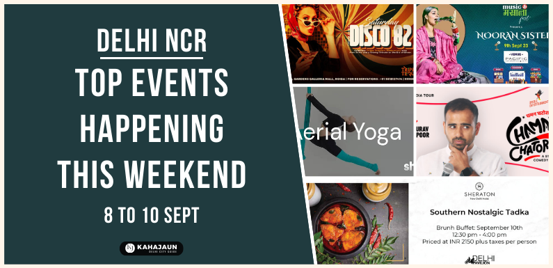 Discover the Hottest Events in Delhi NCR This Weekend: 8 to 10 Sept 2023