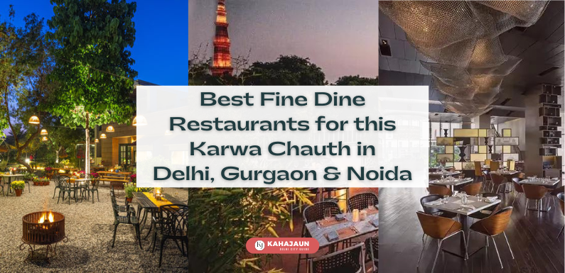 Best Fine Dine Restaurants for this Karwa Chauth in Delhi NCR
