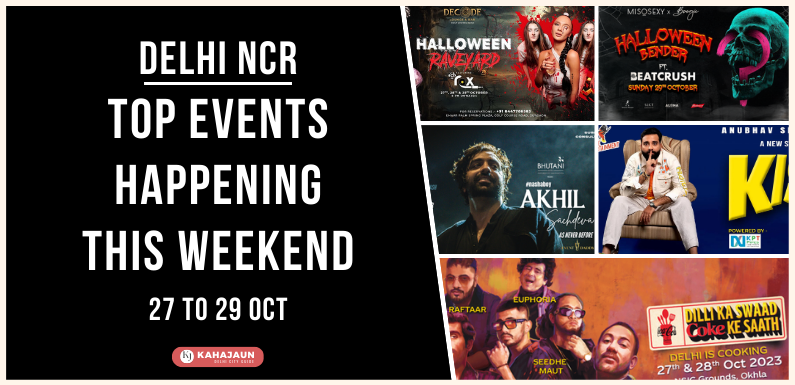 Top Events in Delhi NCR This Weekend: 27 to 29 Oct, 23
