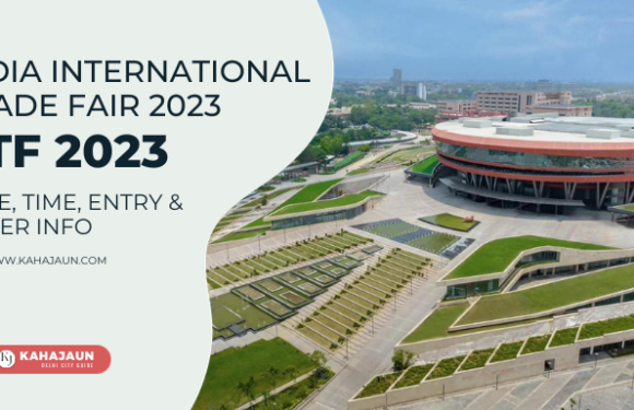 42nd India International Trade Fair Delhi 2023: Dates, Venue, Tickets & Other Info
