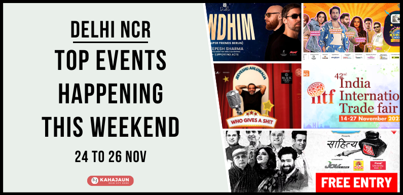 Top Events in Delhi NCR This Weekend: 24 to 26 Nov, 23