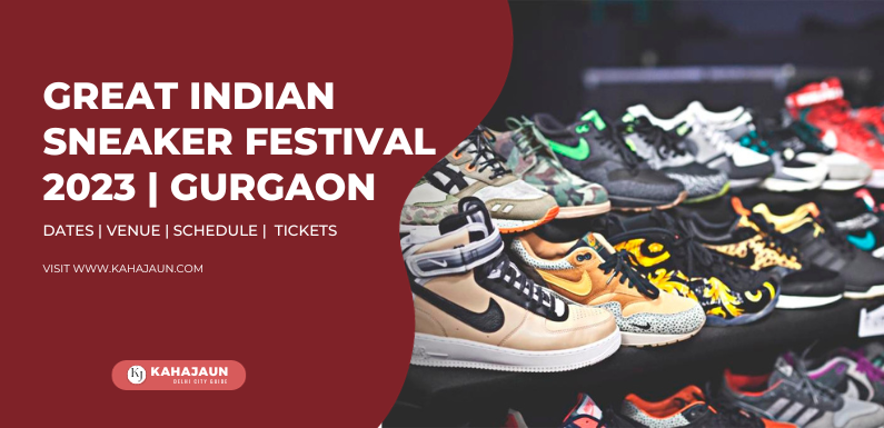 Great Indian Sneaker Festival 2023 Gurgaon KahaJaun