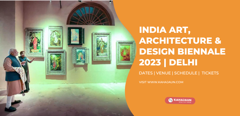 India Art, Architecture & Design Biennale 2023 Delhi